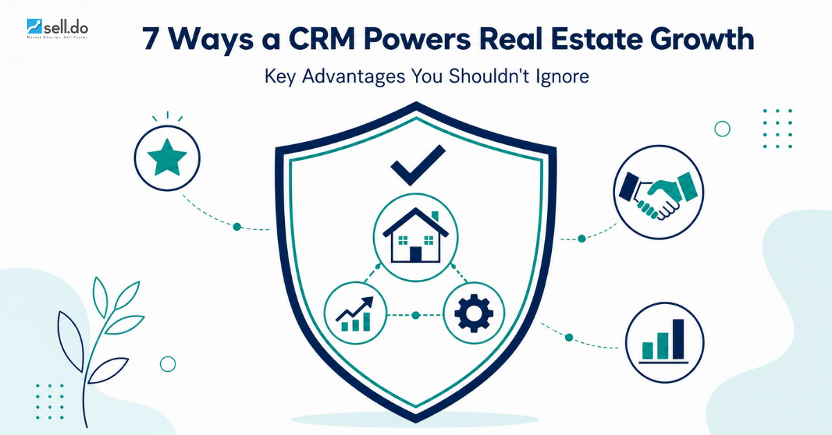 7 Key Advantages of CRM for Real Estate Businesses