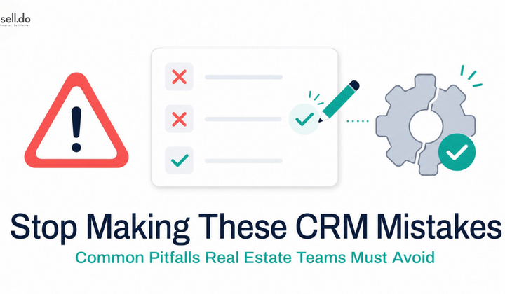 Top Real Estate CRM Mistakes You Need to Avoid