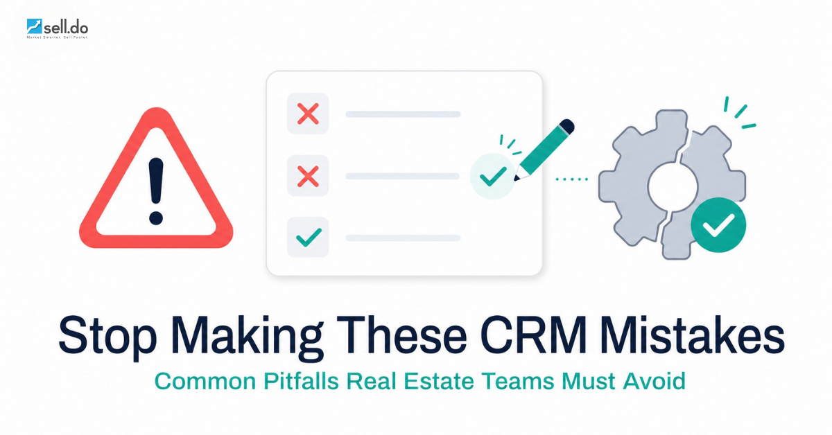 Top Real Estate CRM Mistakes You Need to Avoid