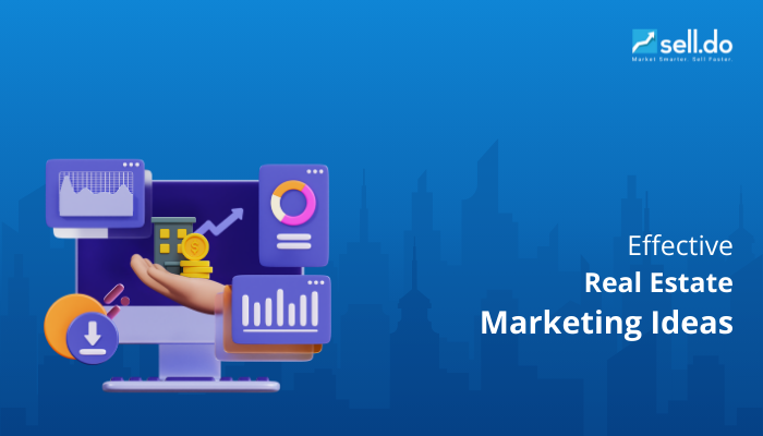Effective Real Estate Marketing Ideas