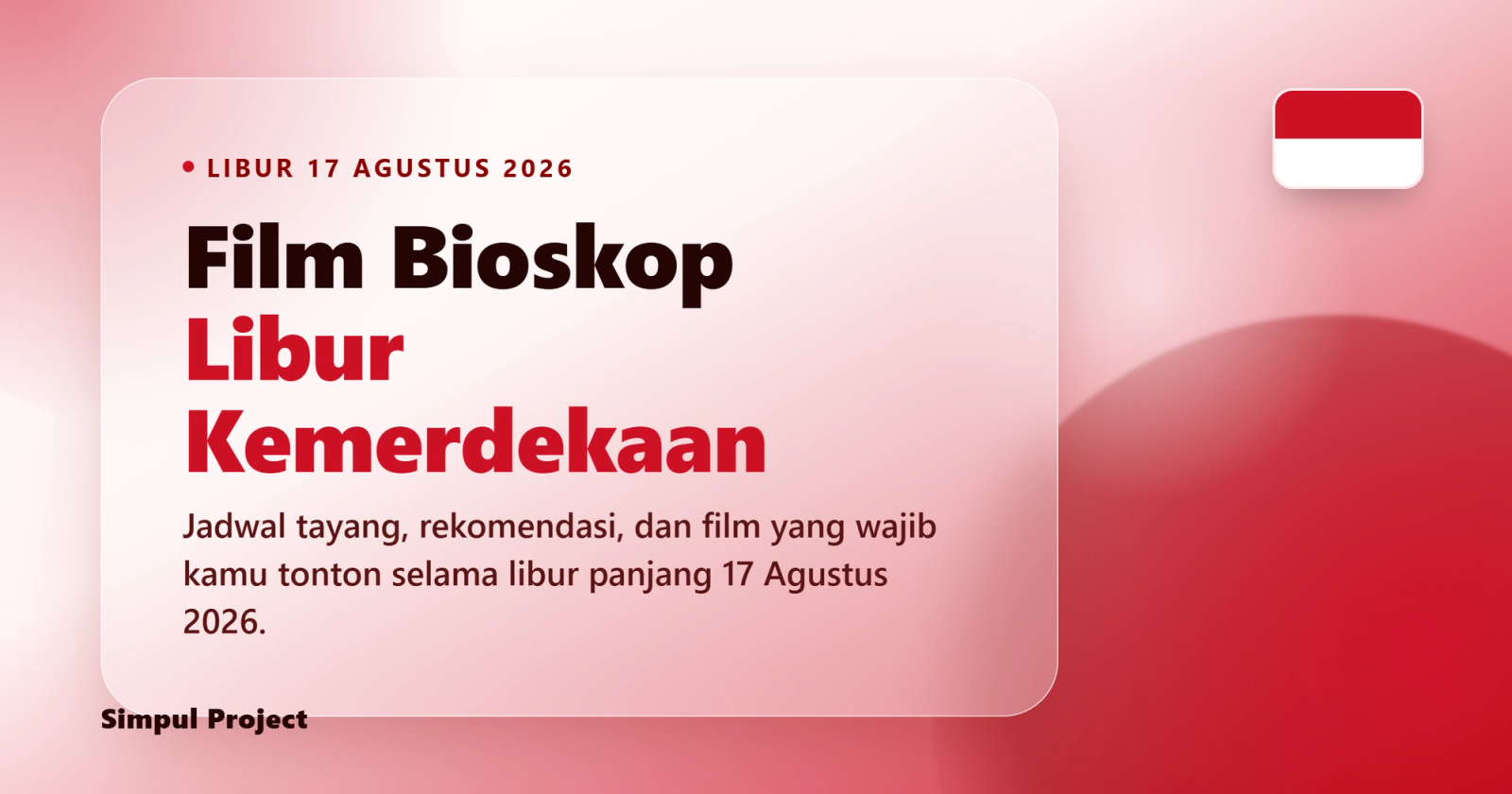 Film Bioskop Libur 17 Agustus 2026: Daftar, Jadwal Tayang, dan Rekomendasi