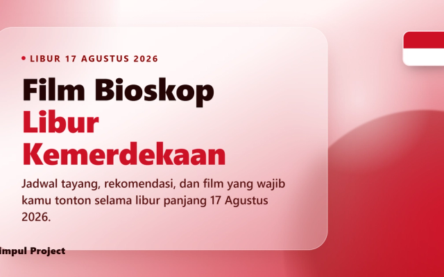Film Bioskop Libur 17 Agustus 2026: Daftar, Jadwal Tayang, dan Rekomendasi