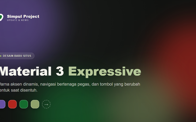 Simpul Project Perkenalkan Desain Baru: Tema Dinamis Material 3 Expressive