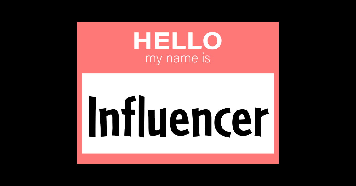 Is "influencer" a dirty word?