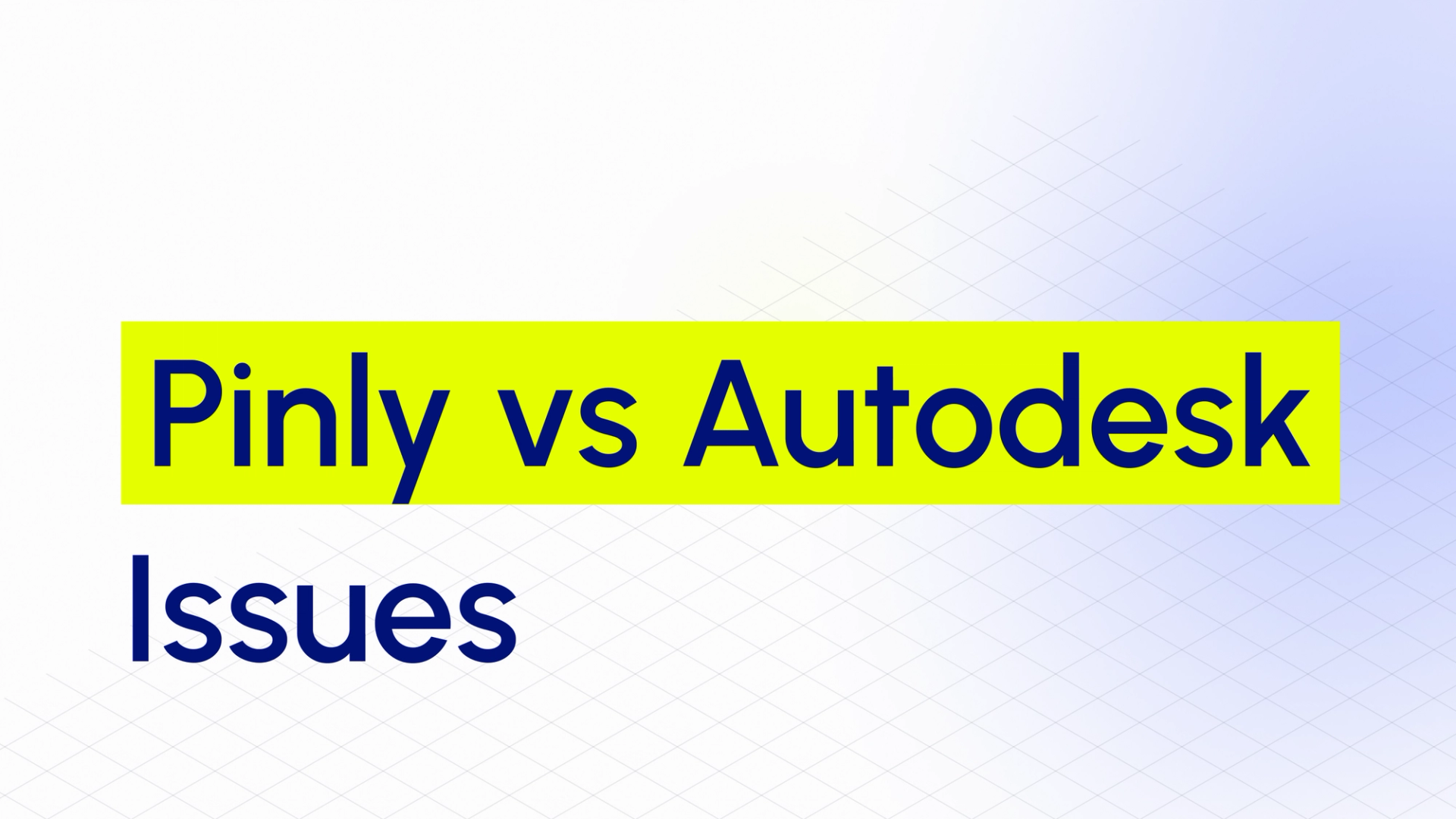 Pinly vs Autodesk Issues: what Revit teams need to know