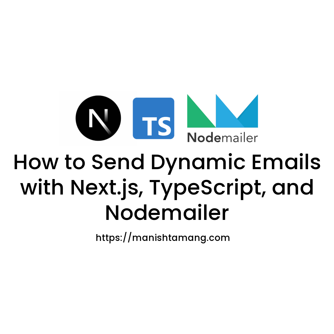 How to Send Dynamic Emails with Next.js, TypeScript, and Nodemailer