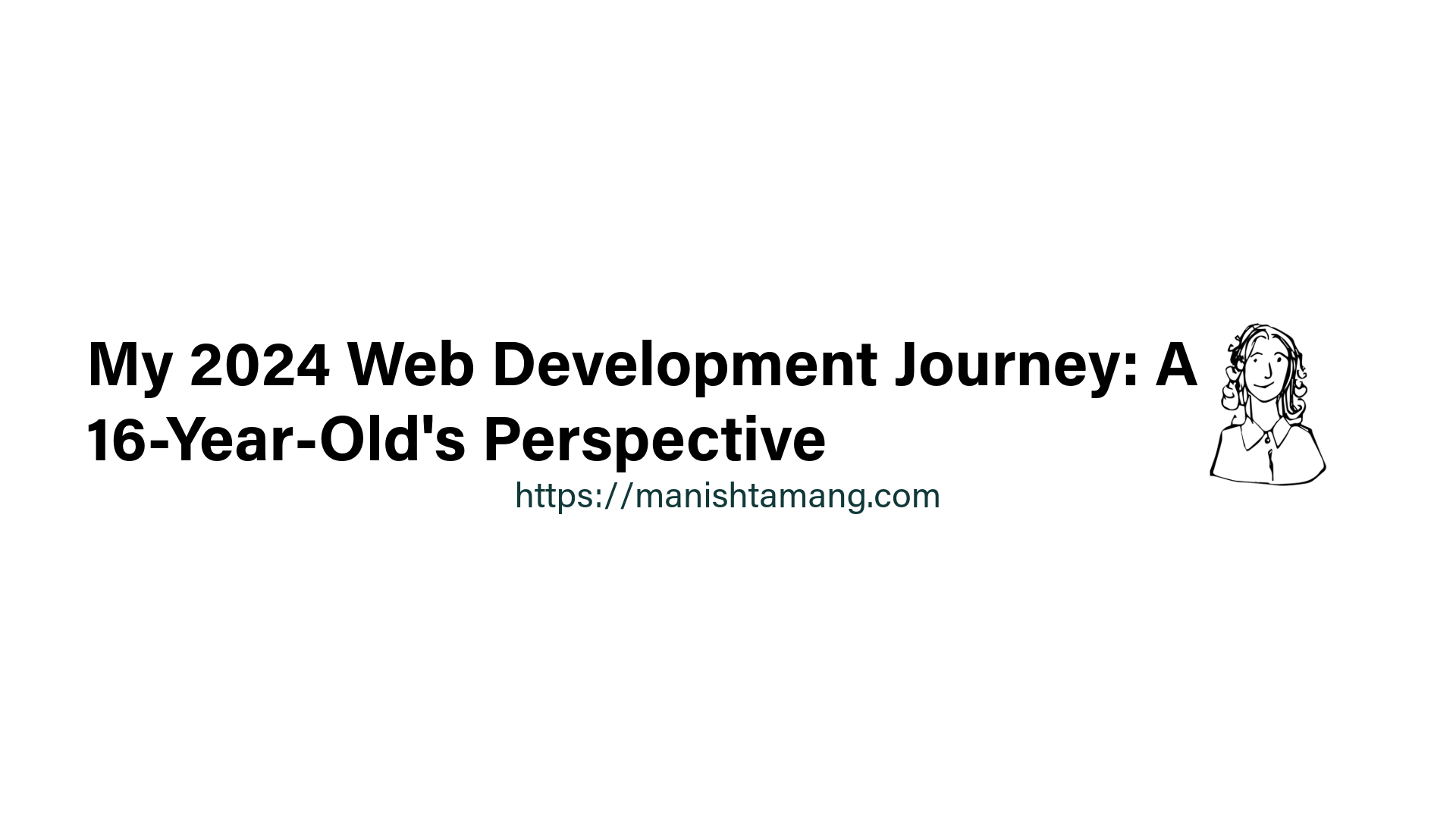 My 2024 Web Development Journey: A 16-Year-Old's Perspective