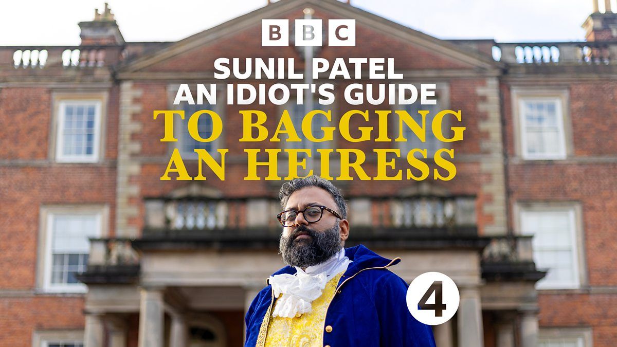 Sunil Patel's 'An Idiot's Guide to Bagging an Heiress' comes to BBC Radio 4