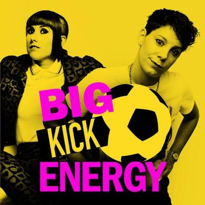Big Kick Energy