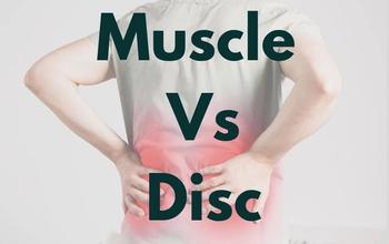 Is Your Lower Back Pain Muscle or Disc? Mesa Spine Doctor Explains