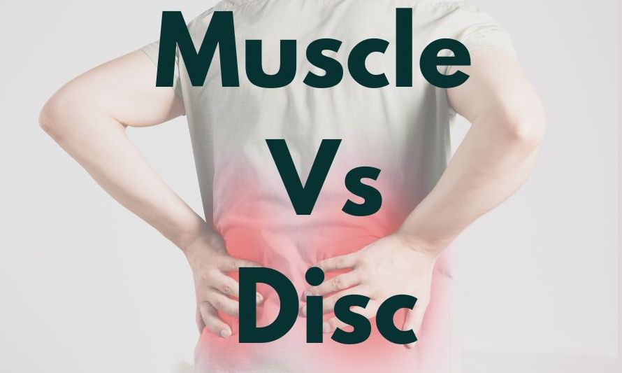 Is Your Lower Back Pain Muscle or Disc? Mesa Spine Doctor Explains