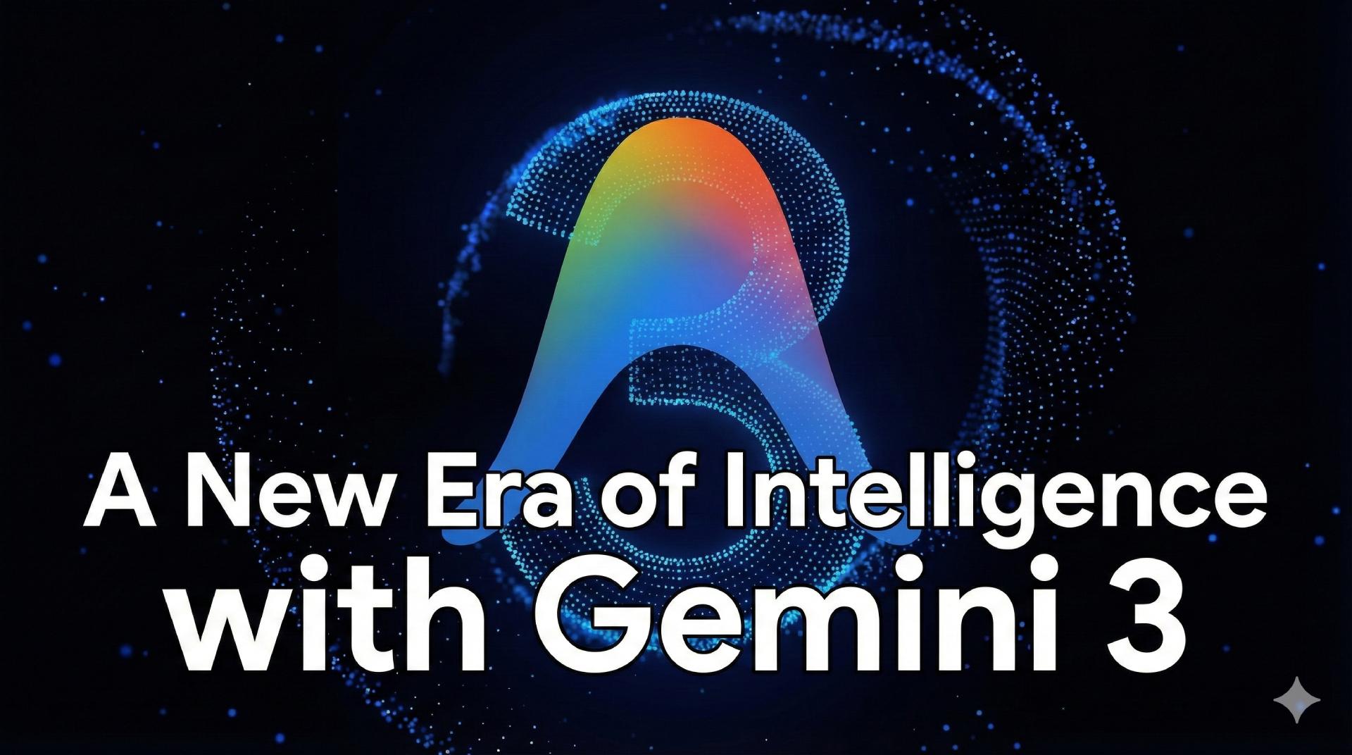 A New Era of Intelligence with Google Gemini 3