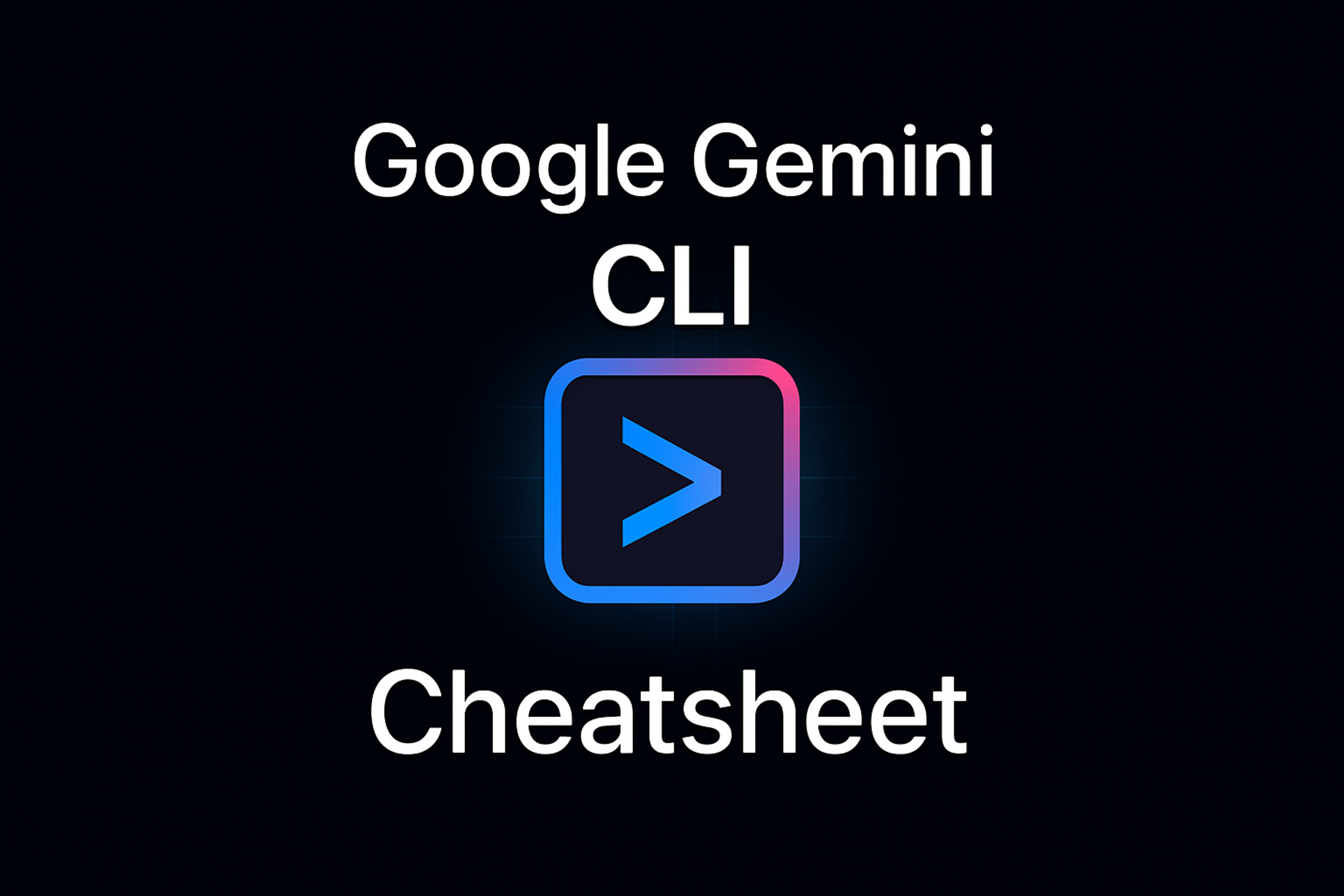 Google Gemini CLI Cheatsheet: