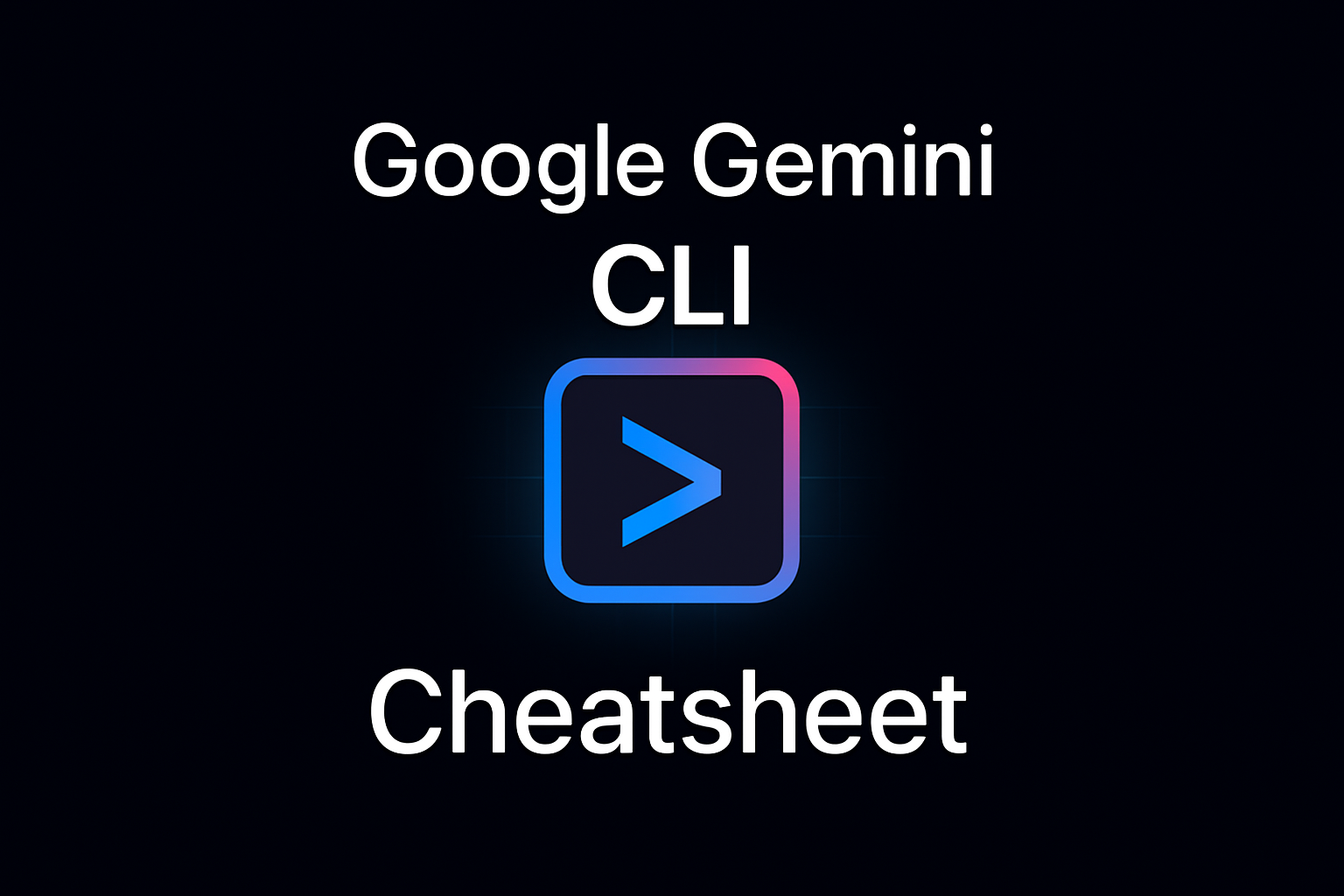 Google Gemini CLI Cheatsheet: