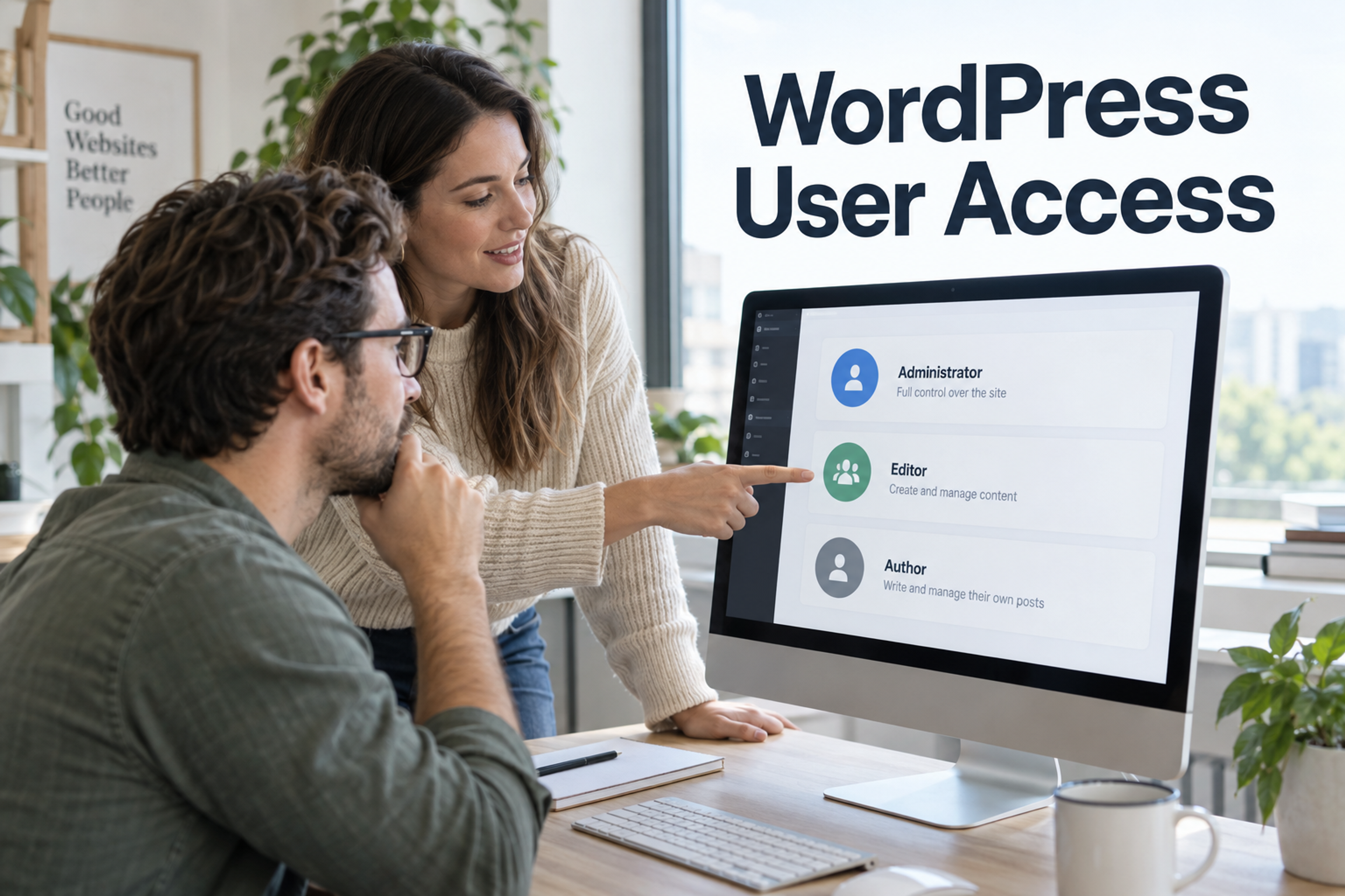 Colleagues review administrator, editor and author access on a monitor with the title WordPress User Access