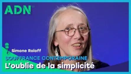 Souffrance contemporaine : L’oublie de la simplicité