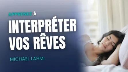 Apprenez à interpréter vos rêves !