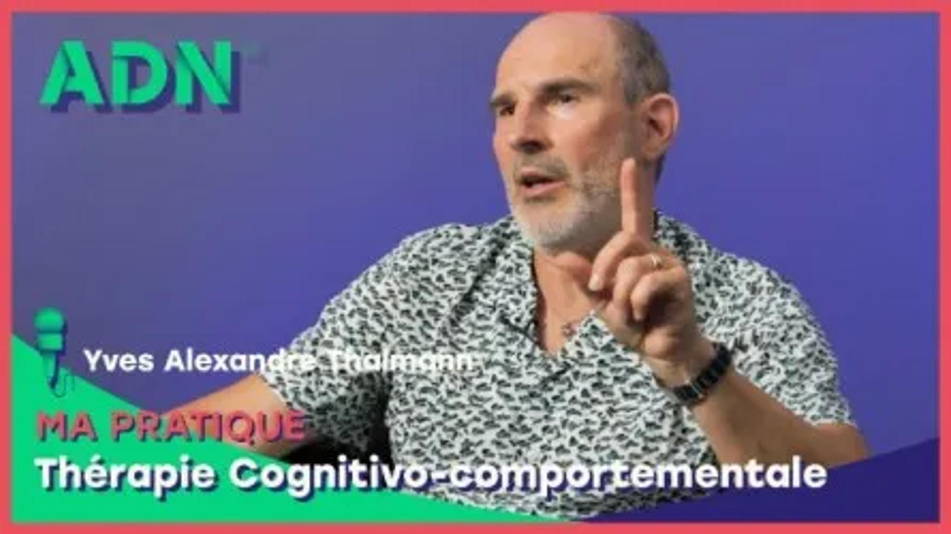 Ma Pratique : Thérapie Cognitivo-comportementale