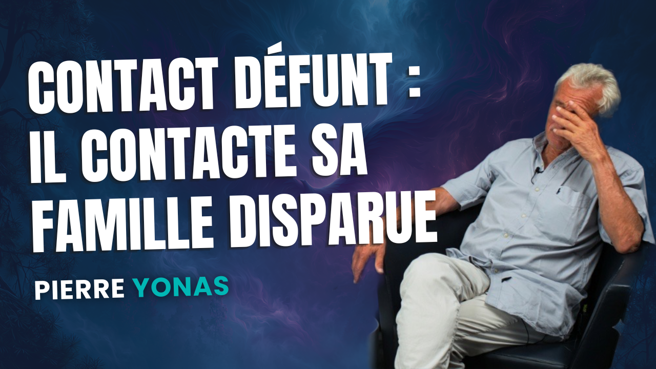 CONTACT DÉFUNT avec Pierre Yonas : Il ne s'attendait pas à découvrir un tel drame familial