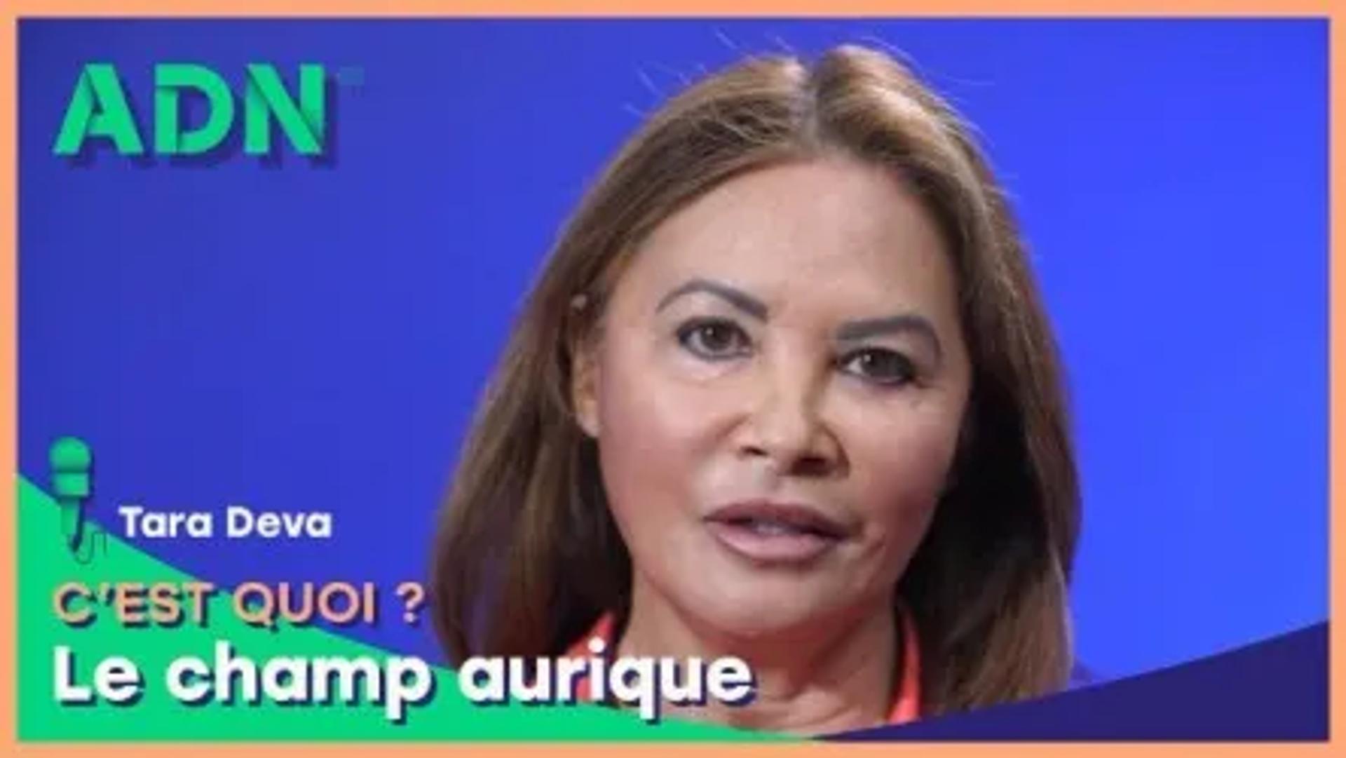 Le champ aurique, c'est quoi ?