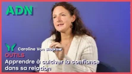 Outils : Apprendre à cultiver la confiance dans sa relation