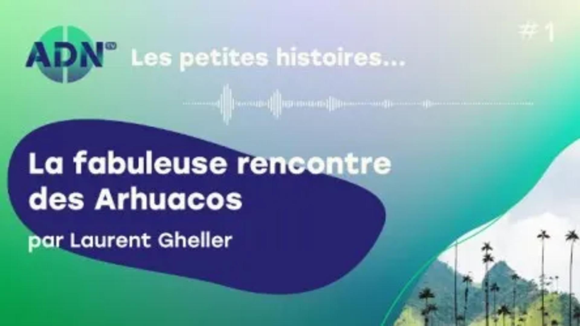 Podcast #1 : La fabuleuse rencontre des Arhuacos