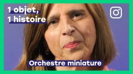 1 objet, 1 histoire : Orchestre miniature