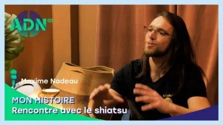 Mon histoire : Rencontre avec le shiatsu