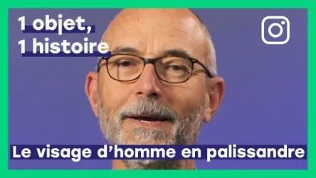 1 objet, 1 histoire : Le visage d'homme en palissandre