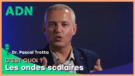 Les ondes scalaires, c'est quoi ?