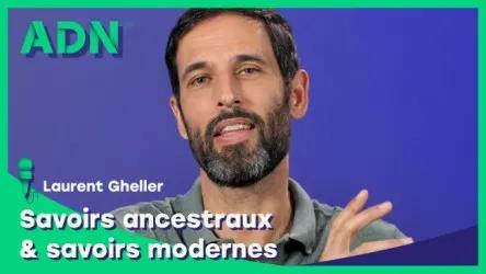 Savoirs ancestraux & savoirs modernes