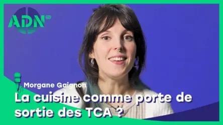 La cuisine comme porte de sortie des TCA ?