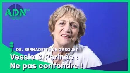 Vessie & Perinée : Ne pas confondre !