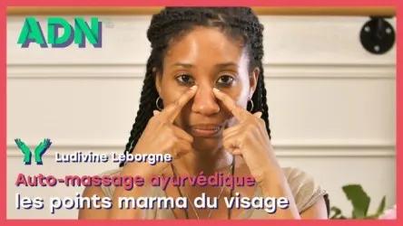 Auto-massage ayurvédique : les points marma du visage