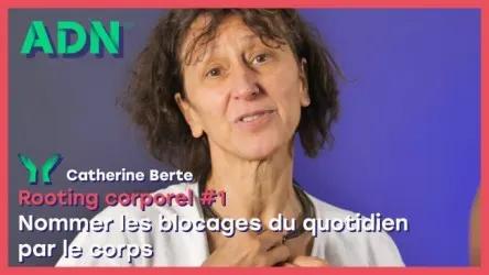 Rooting corporel #1 Nommer les blocages du quotidien par le corps
