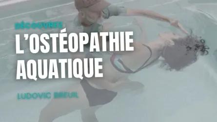 Découvrez l'ostéopathie aquatique