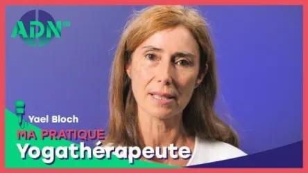 Ma pratique : Yogathérapeute