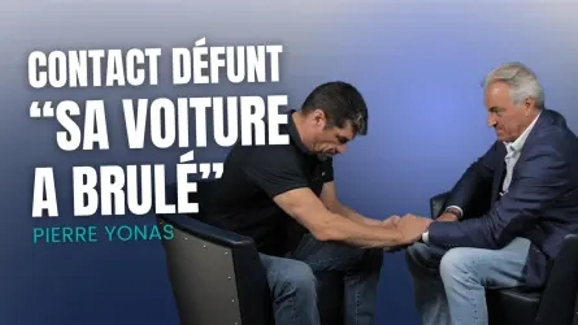 Contact défunt : "Sa voiture a brûlé"