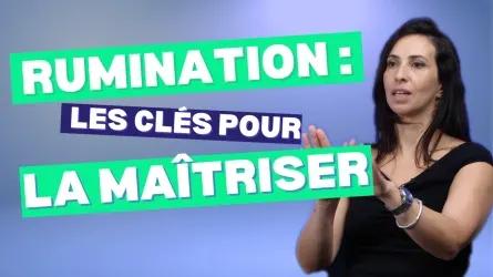 Rumination excessive, comment la gérer ?