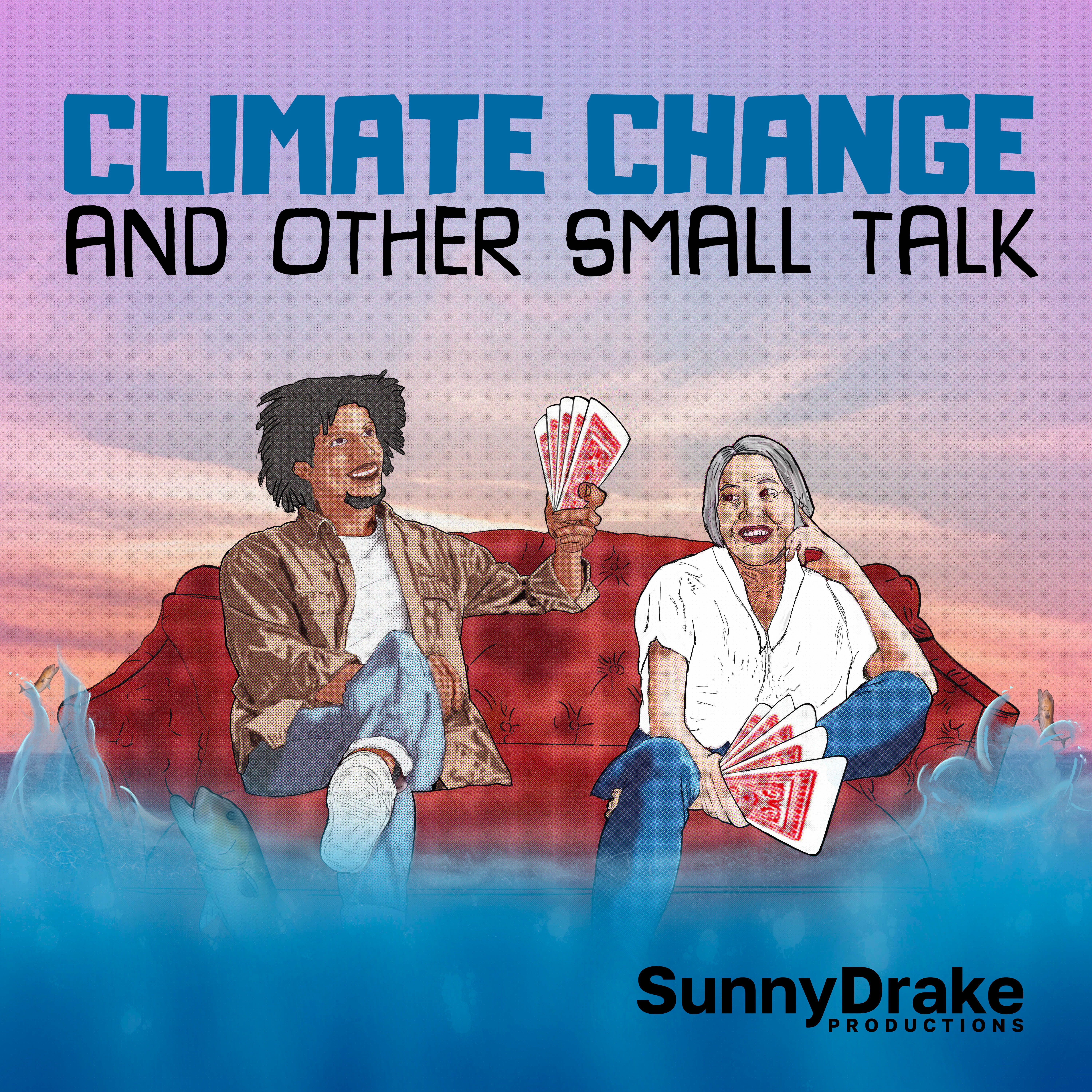 Two people on a couch floating in the ocean, playing cards. Text: Climate Change and Other Small Talk. Logo: Sunny Drake Productions.