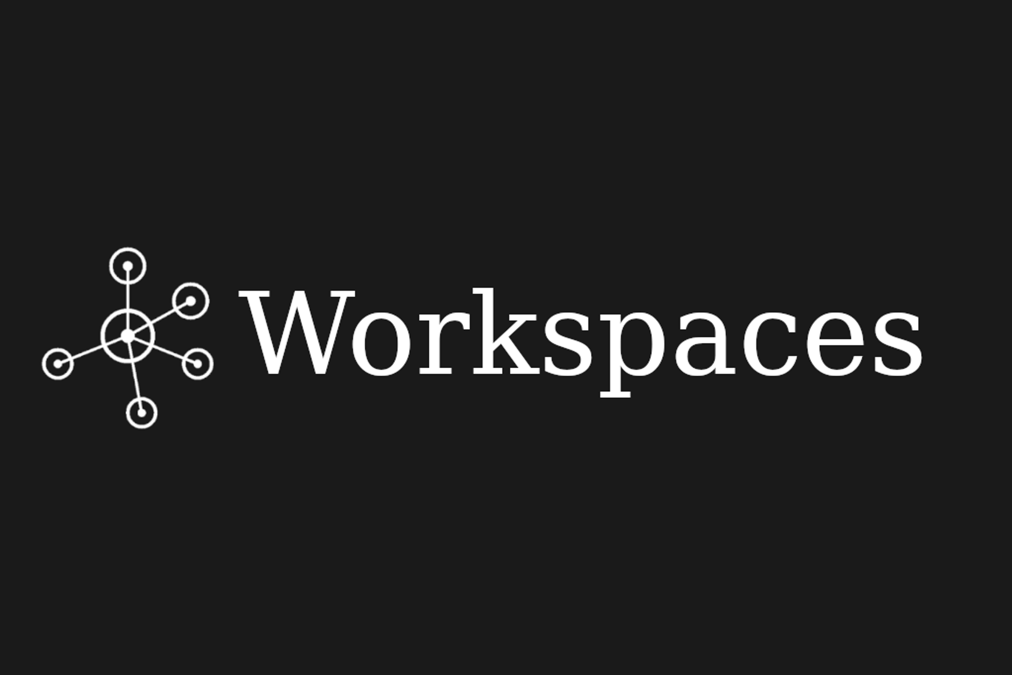 Workspaces