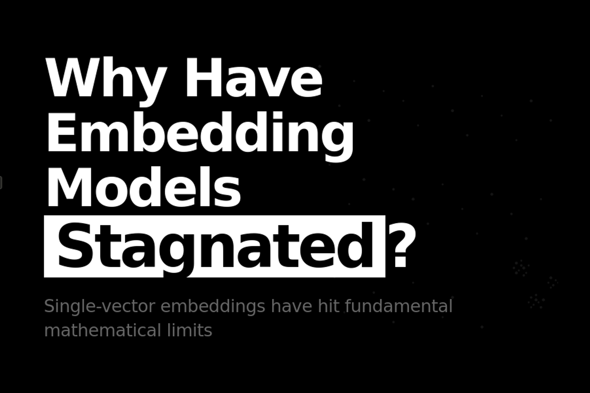 Why have embedding models stagnated?