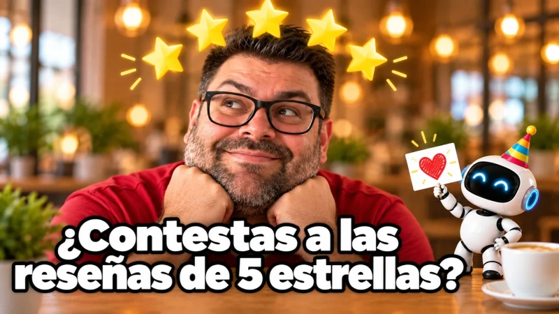 Alejandro sonriente con cinco estrellas sobre la cabeza y un robot blanco con gorro de fiesta que sostiene una tarjeta con un corazón, bajo el titular ¿Contestas a las reseñas de 5 estrellas?