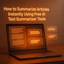 How to Summarize Articles Instantly Using Free AI Text Summarizer Tools