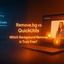 Remove.bg vs QuickUtils — Which Background Remover Is Truly Free?