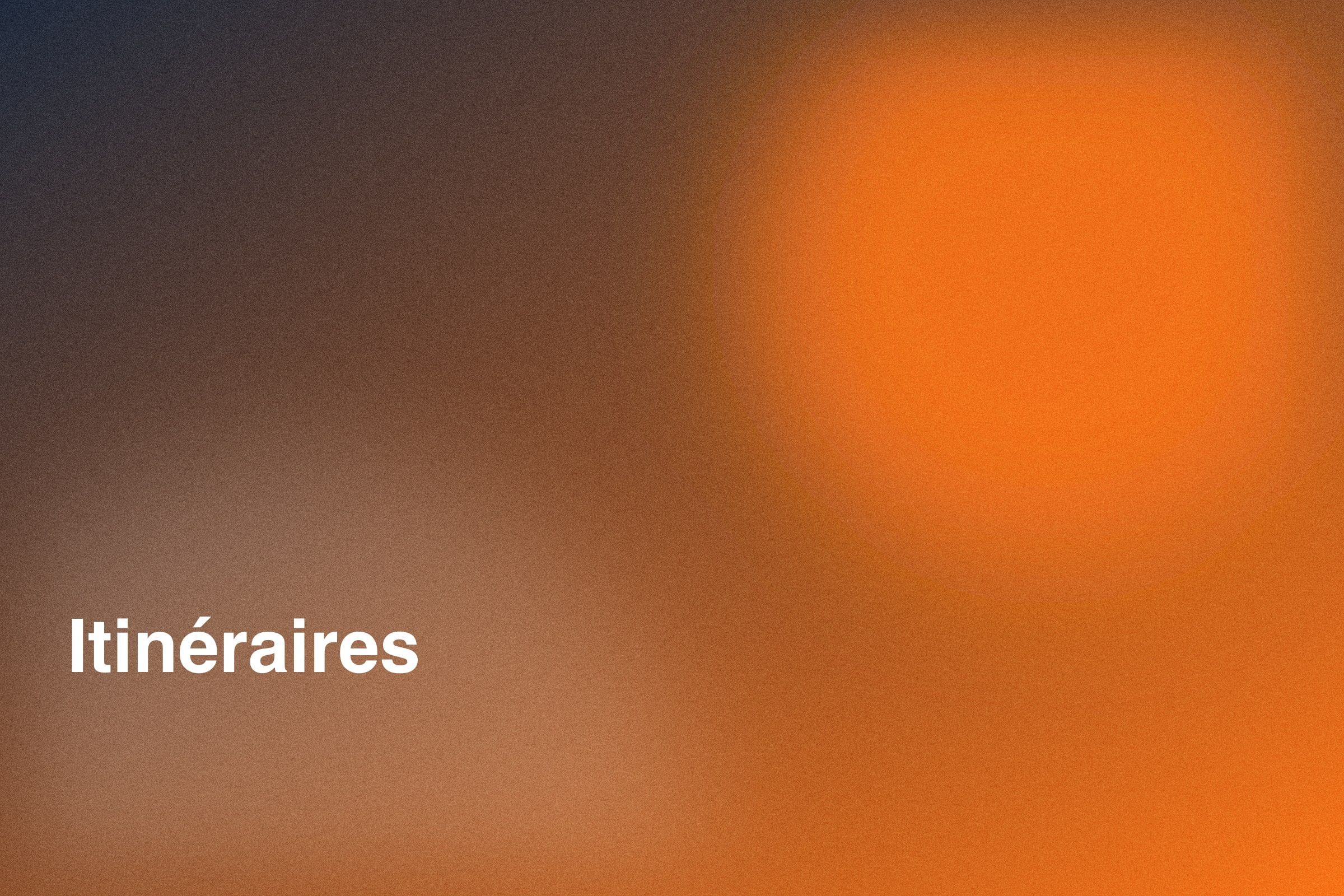 Visuel « Itinéraires » sur un dégradé ardoise et orange