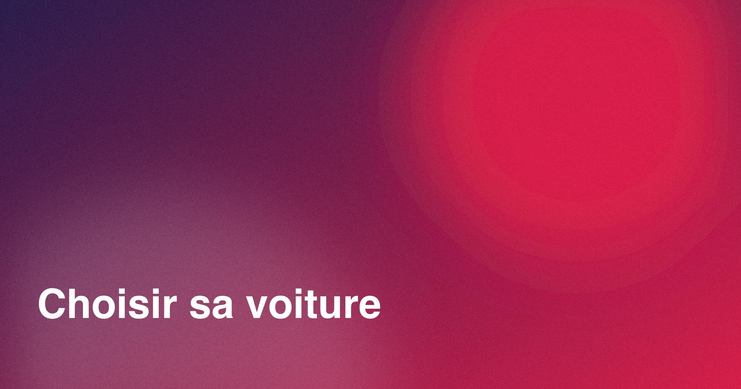 Visuel « Choisir sa voiture » sur un dégradé indigo et rouge