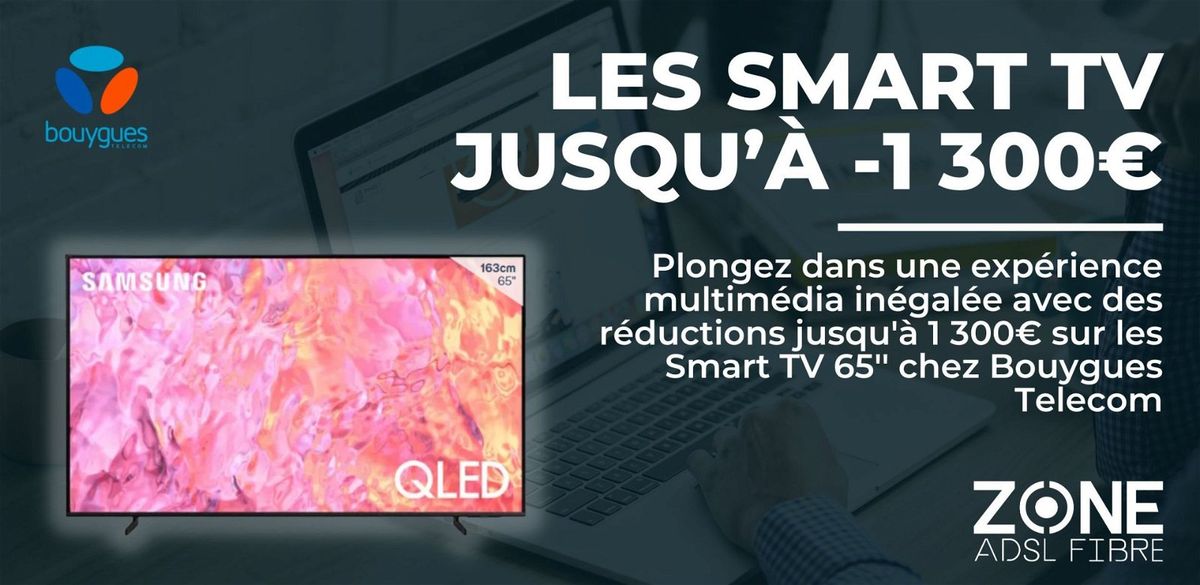Smart TV soldées : découvrez les incroyables réductions Bouygues Telecom