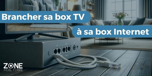 Comment brancher votre box TV ?