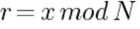 r = x mod N